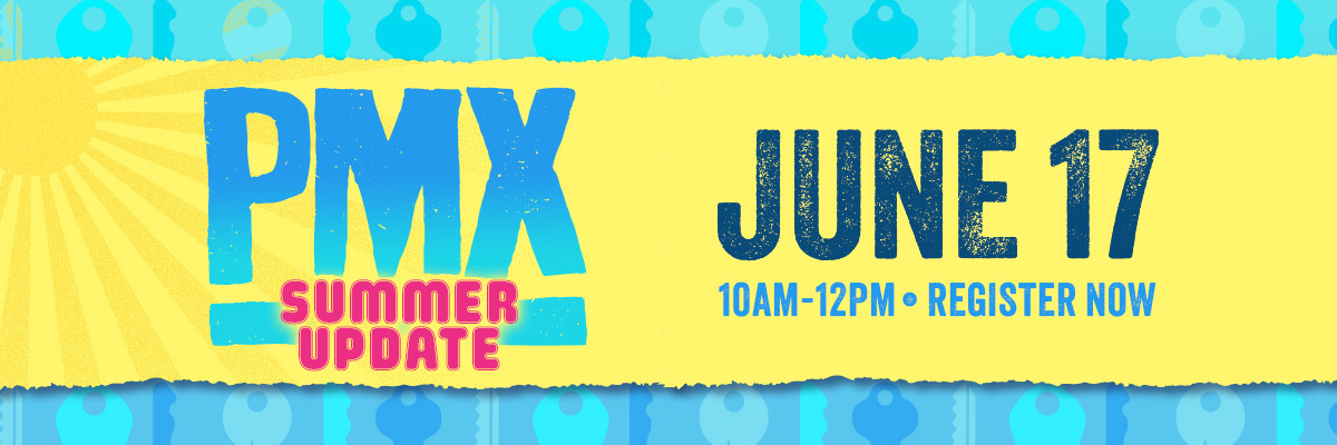 PMX Summer Update Course / June 17, 2025 / 10:00 AM - 12:00 PM